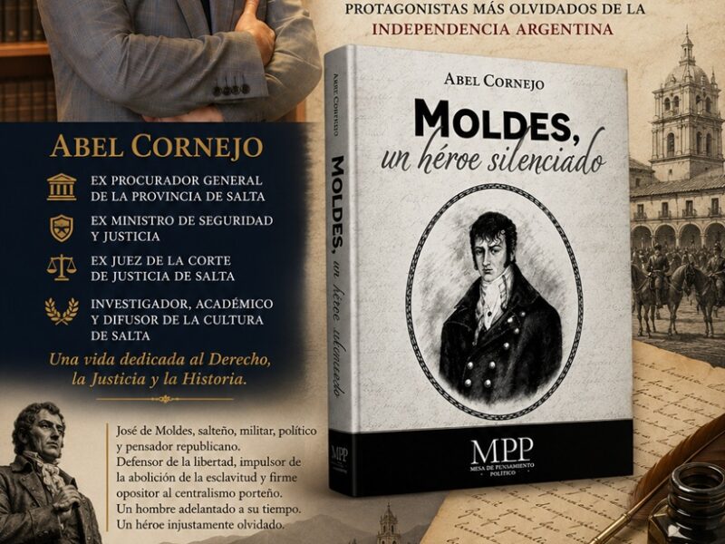 Abel Cornejo presenta en Salta su libro sobre José de Moldes, una de las figuras más olvidadas de la Independencia